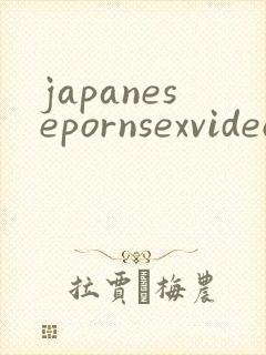 japanesepornsexvideos