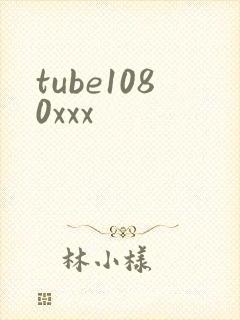 tube1080xxx