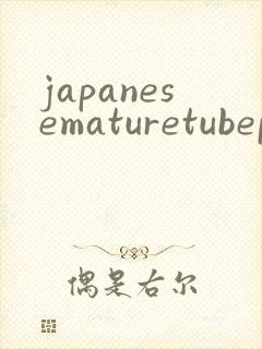 japanesematuretubeporn