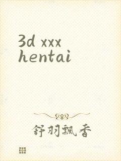 3d xxx hentai