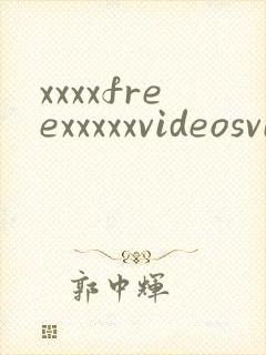 xxxxfreexxxxxvideosvideos