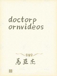 doctorpornvideos