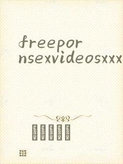 freepornsexvideosxxx