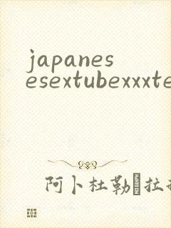 japanesesextubexxxteen