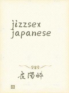jizzsexjapanese