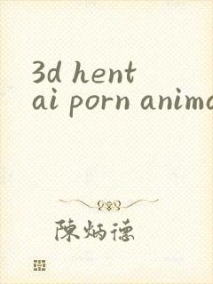 3d hentai porn animation