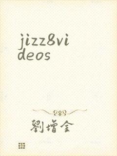 jizz8videos