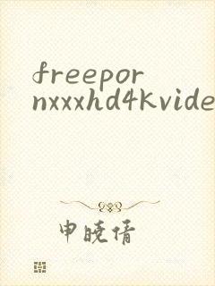 freepornxxxhd4kvideos