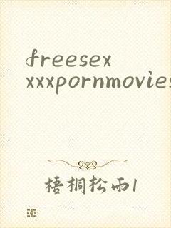 freesexxxxpornmovies