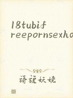 18tubifreepornsexhd