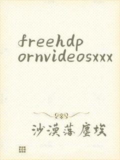 freehdpornvideosxxx