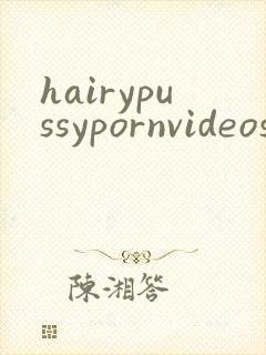 hairypussypornvideos