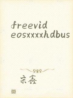 freevideosxxxxhdbus