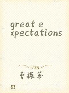 great expectations