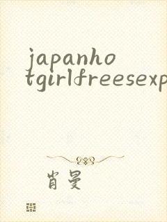 japanhotgirlfreesexpornvideo