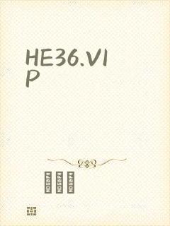 HE36.VIP