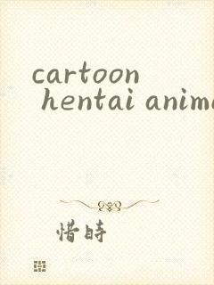 cartoon hentai anime