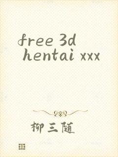 free 3d hentai xxx