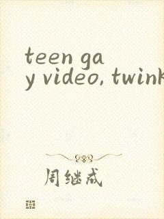 teen gay video, twinks xxx porn movies