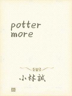 potter more