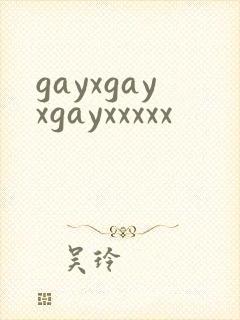 gayxgayxgayxxxxx