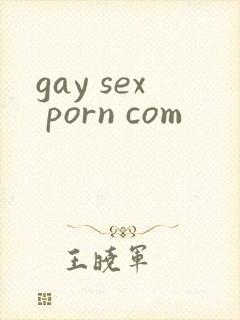 gay sex porn com