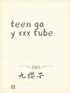 teen gay xxx tube