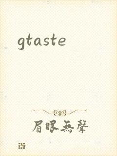 gtaste