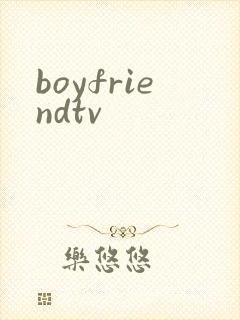 boyfriendtv