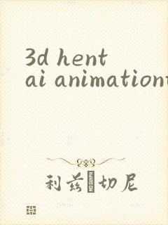 3d hentai animationtube