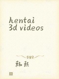 hentai 3d videos