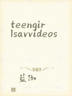 teengirlsavvideos