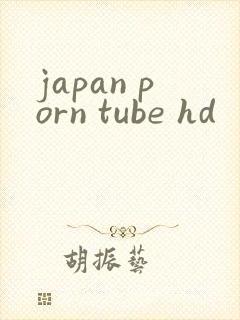 japan porn tube hd