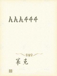 hhh444