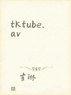 tktube.av