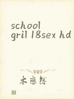 school gril 18sex hd