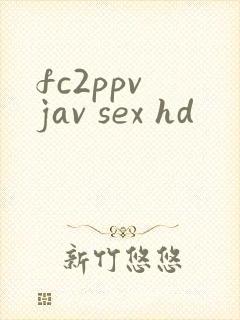 fc2ppv jav sex hd