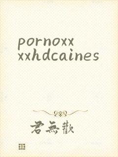pornoxxxxhdcaines