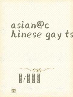 asian@chinese gay ts