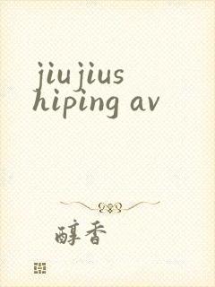 jiujiushiping av