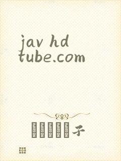 jav hd tube.com