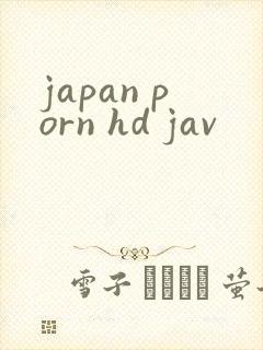 japan porn hd jav