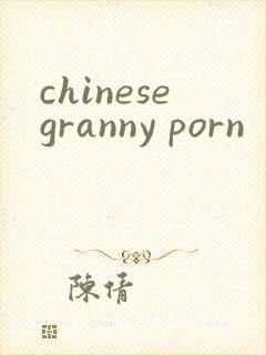 chinesegranny porn