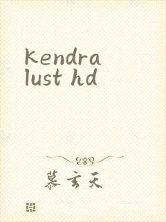 kendra lust hd
