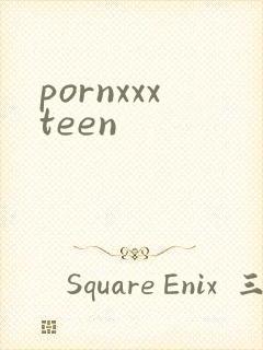 pornxxxteen