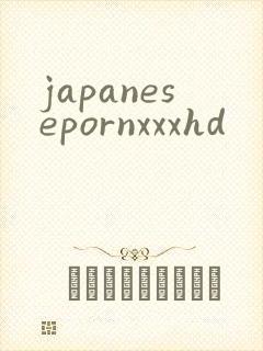 japanesepornxxxhd