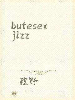 butesexjizz