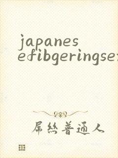 japanesefibgeringsex