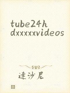tube24hdxxxxxvideos