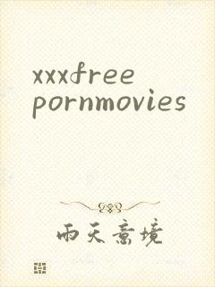 xxxfreepornmovies